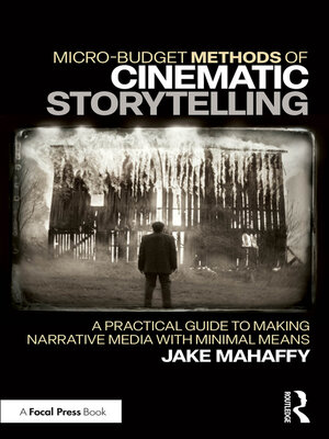 cover image of Micro-Budget Methods of Cinematic Storytelling